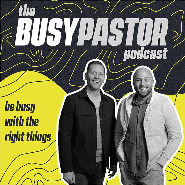 The Busy Pastor Podcast Podcast Artwork Image