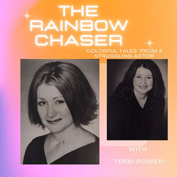The Rainbow Chaser: Colorful Tales From a Struggling Actor Podcast Artwork Image