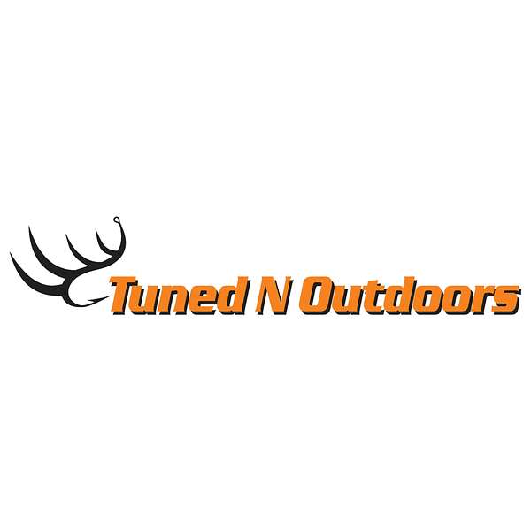 Tuned N Outdoors Podcast Podcast Artwork Image