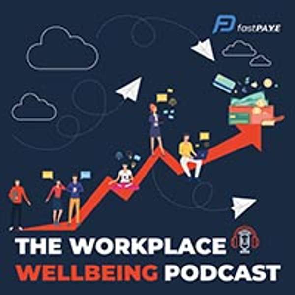 The Workplace Wellbeing Podcast Podcast Artwork Image