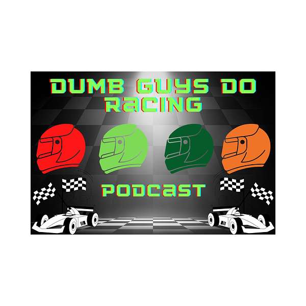 Dumb Guys Do Racing Podcast Artwork Image