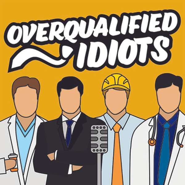 Overqualified Idiots Podcast Artwork Image