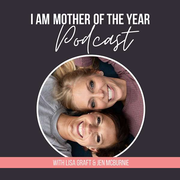 I Am Mother of the Year Podcast Podcast Artwork Image