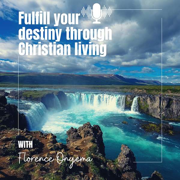 Fulfill Your Destiny Through Christian Living Podcast Artwork Image