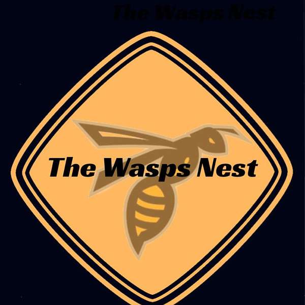 The Wasps Nest Podcast Podcast Artwork Image