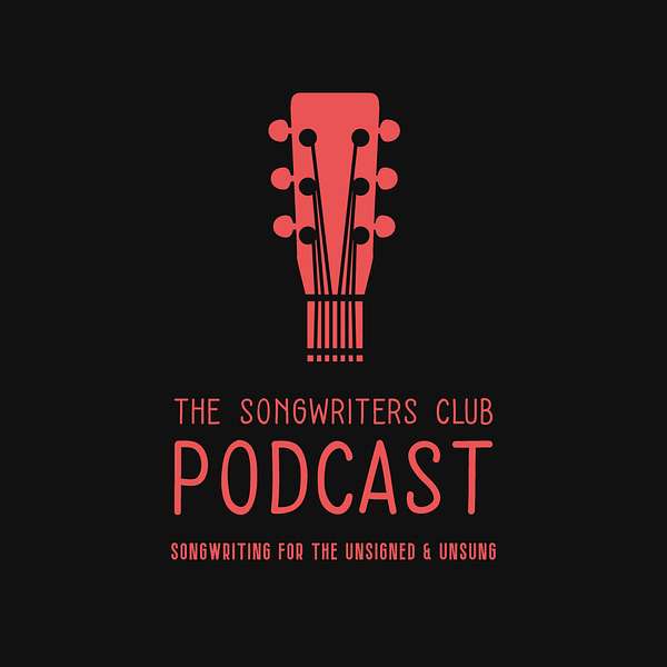 The Songwriters Club Podcast Podcast Artwork Image