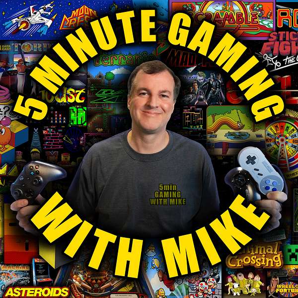 5 Minute Gaming With Mike Podcast Artwork Image