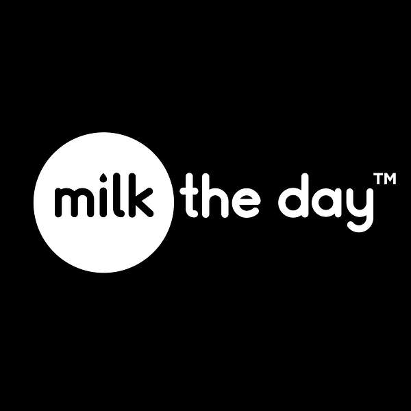 Milk The Day Podcast Artwork Image