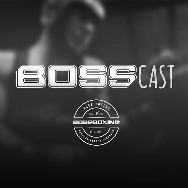 Boss Boxing BossCast Podcast Artwork Image
