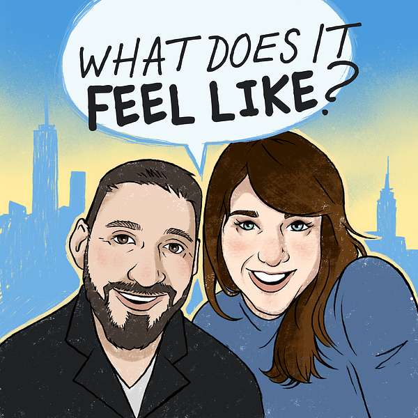 What Does It Feel Like Podcast Artwork Image