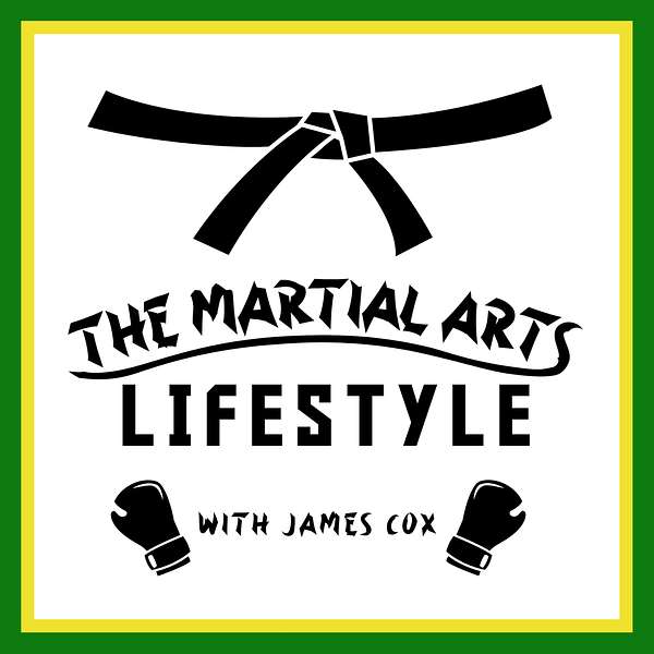 The Martial Arts Lifestyle with James Cox Podcast Artwork Image