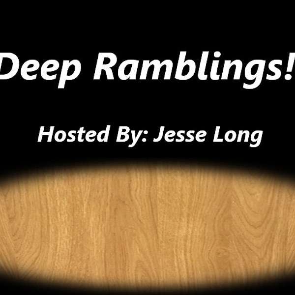Deep Ramblings Podcast Artwork Image