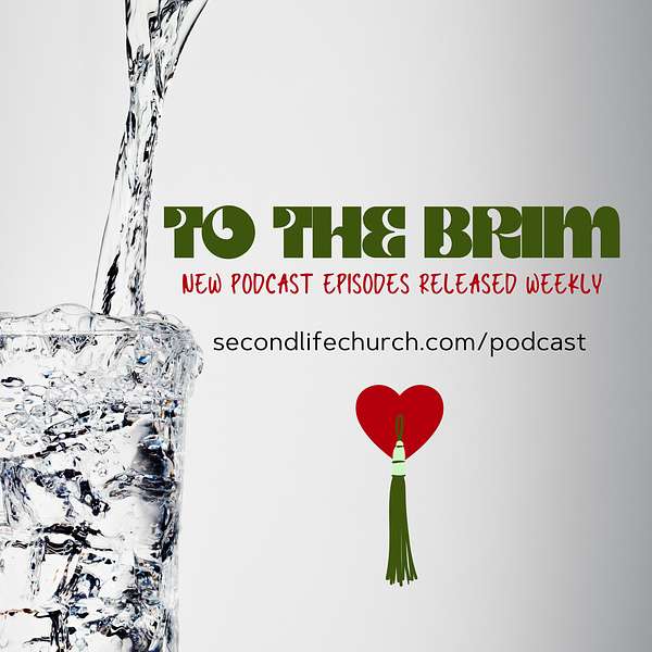 To The Brim (Second Life Church) Podcast Artwork Image