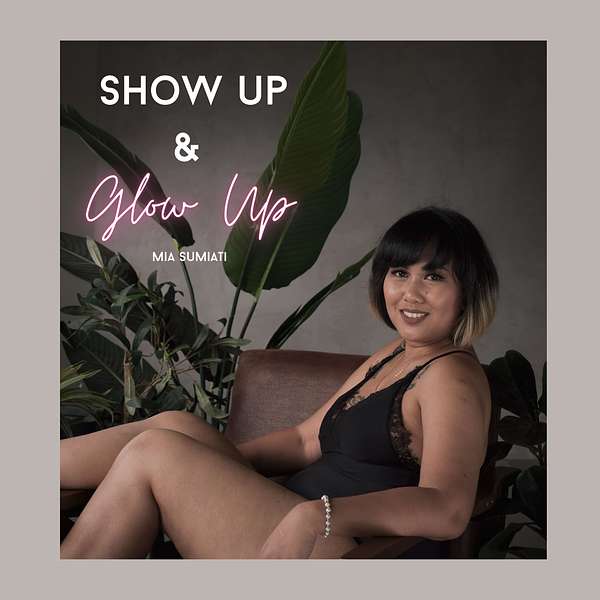 Show Up & Glow Up Podcast Artwork Image