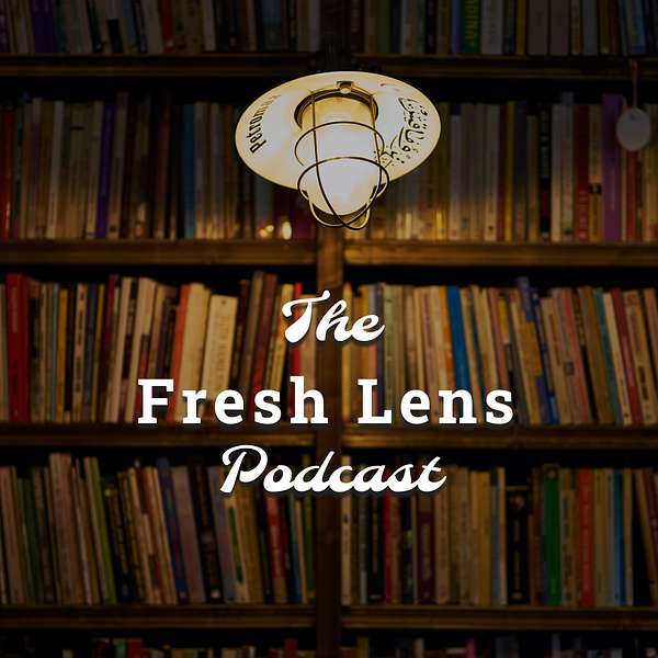 Fresh Lens Podcast Podcast Artwork Image
