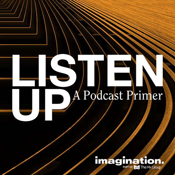 Listen Up: A Podcast Primer Podcast Artwork Image