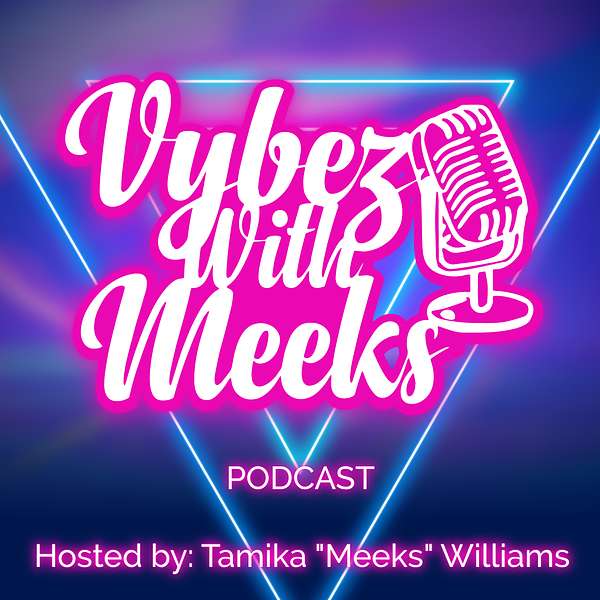 Vybez with Meeks Podcast Artwork Image