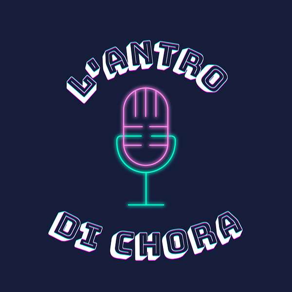 L'antro di Chora Podcast Artwork Image