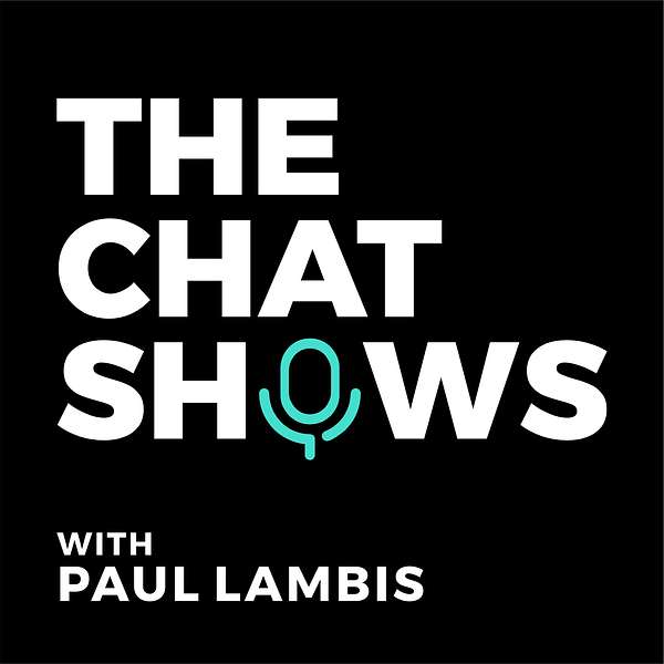 Paul Lambis "The Chat Shows" Podcast Artwork Image
