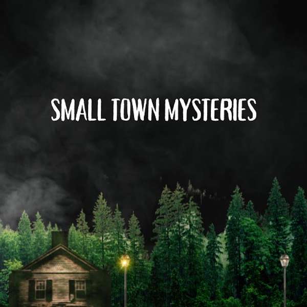 Small Town Mysteries Podcast Artwork Image