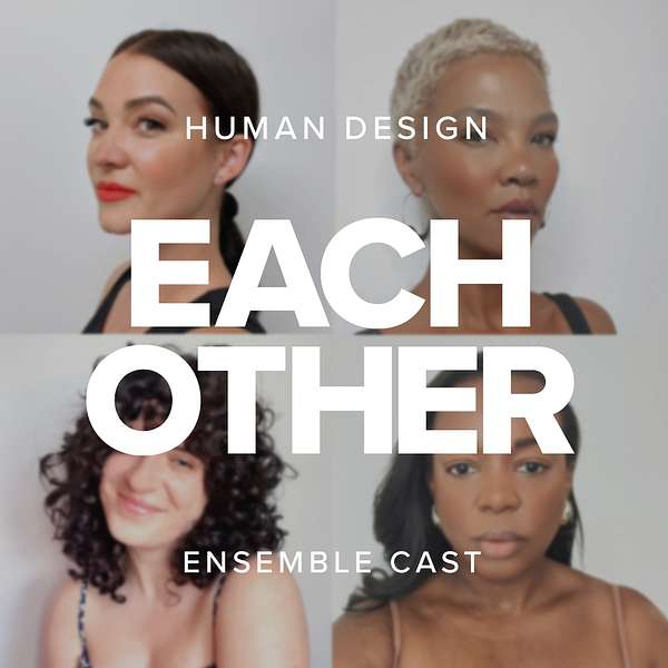 Each Other — a Human Design Podcast Podcast Artwork Image