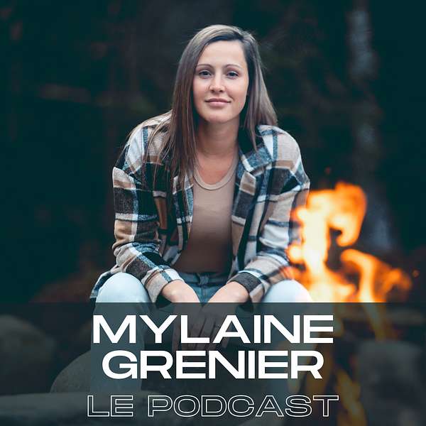 Mylaine Grenier - Le Podcast Podcast Artwork Image