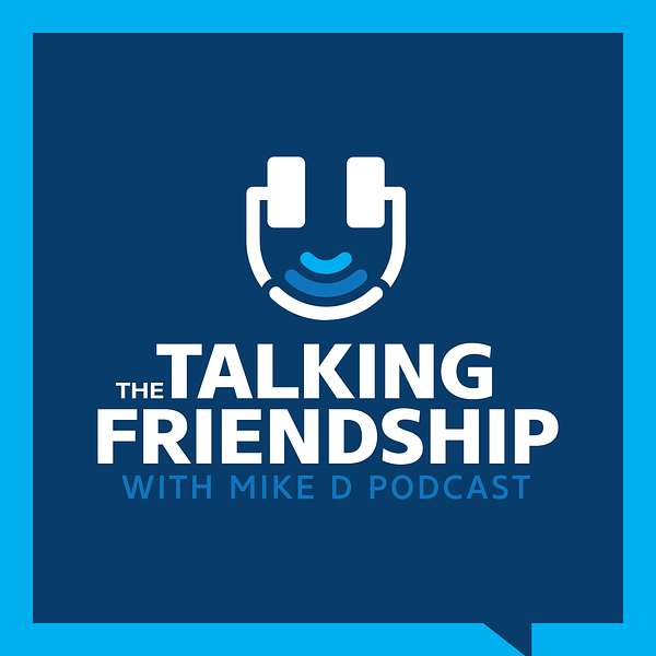 The Talking Friendship with Mike D Podcast Podcast Artwork Image