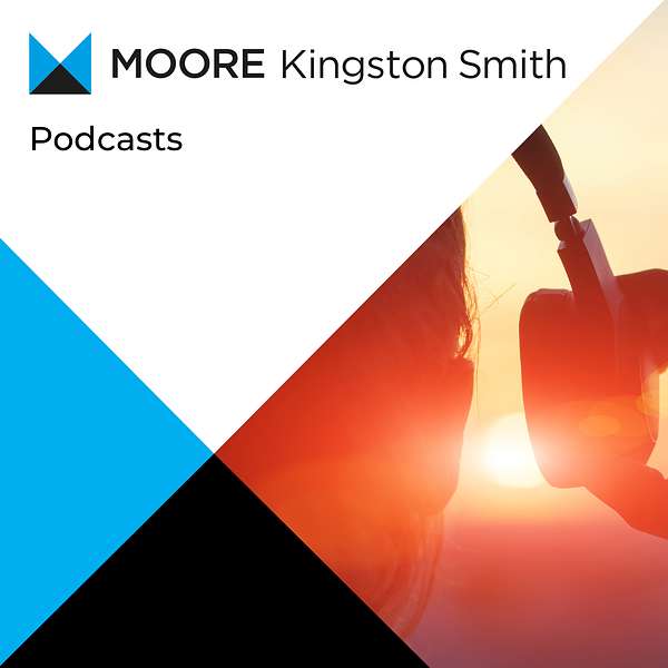 Moore Kingston Smith Podcast Artwork Image