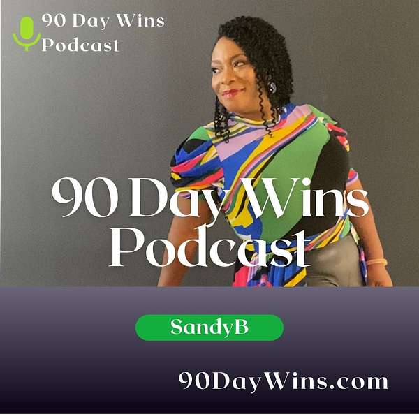 90 Day Wins: Achieving Goals Every Quarter!  Podcast Artwork Image