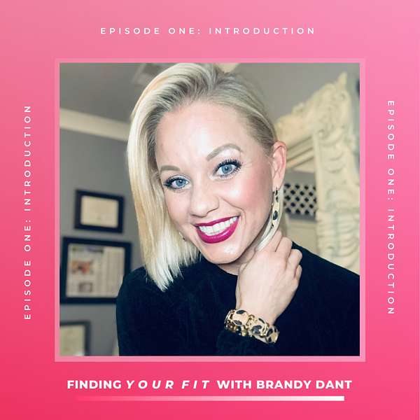 Finding YOUR Fit with Brandy Podcast Podcast Artwork Image