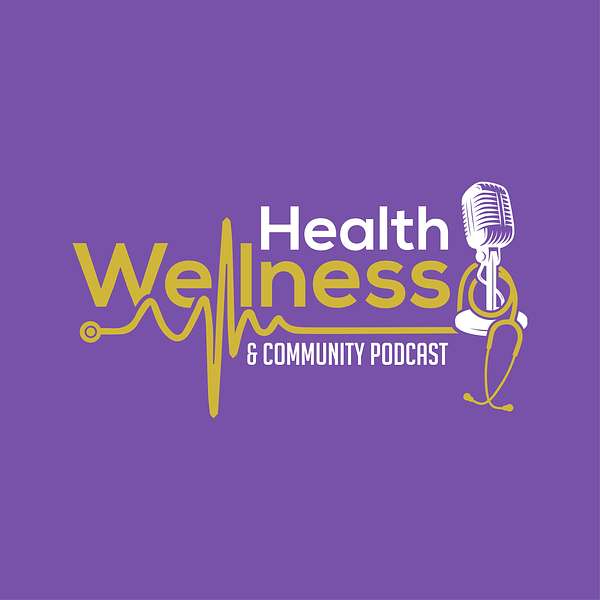 Health Wellness & Community  Podcast Artwork Image