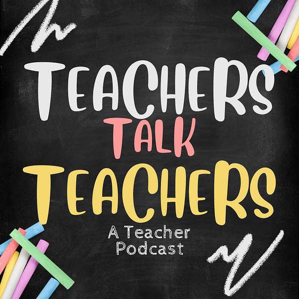 Teachers Talk Teachers Podcast Artwork Image