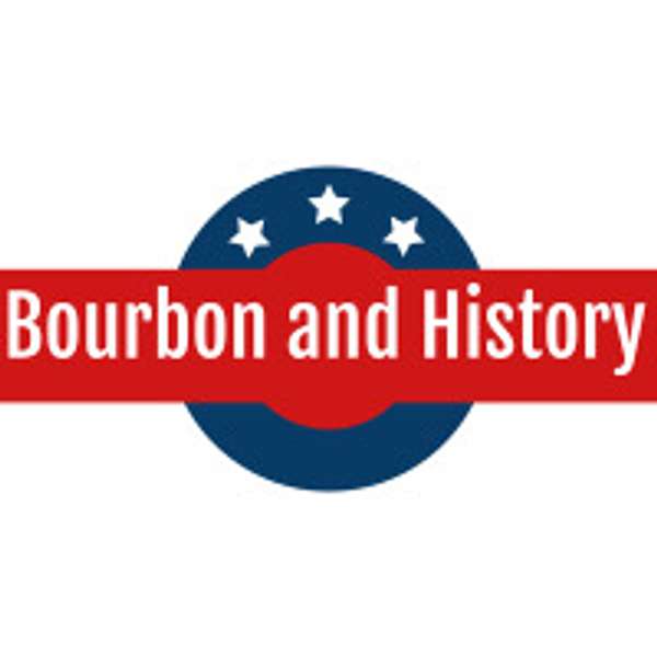 Bourbon and History Podcast Artwork Image