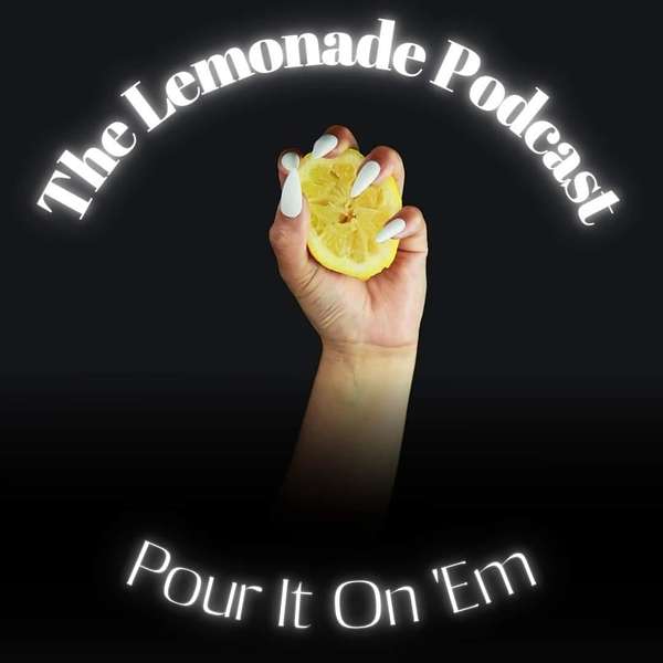 The Lemonade Podcast Podcast Artwork Image