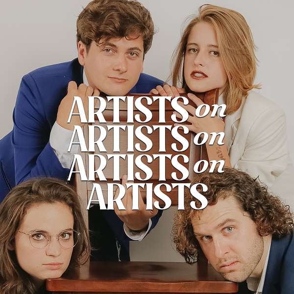 Artists on Artists on Artists on Artists Podcast Artwork Image