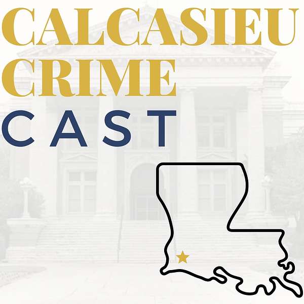 Calcasieu Crime Cast Podcast Artwork Image
