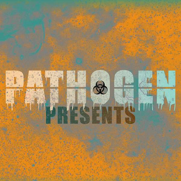Pathogen Presents Podcast Artwork Image