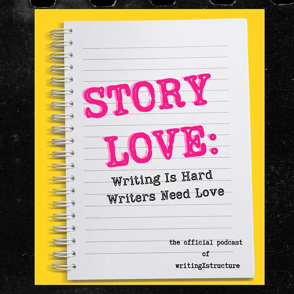 Story Love - The Offical Podcast of writingXstructure  Podcast Artwork Image