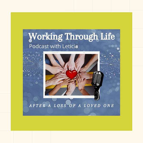 Working Through Life - Leticia's Podcast Podcast Artwork Image