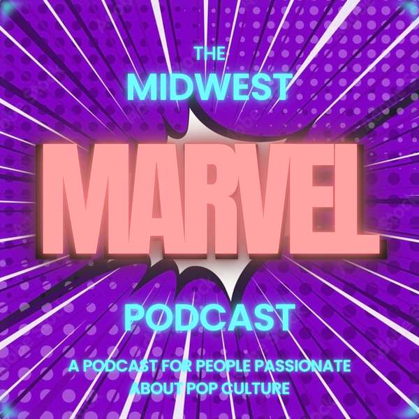 The Midwest Marvel Podcast Podcast Artwork Image