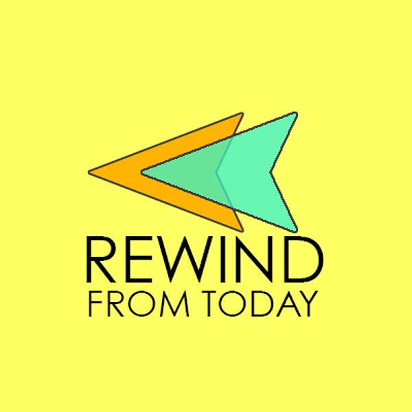 Rewind from Today  Podcast Artwork Image