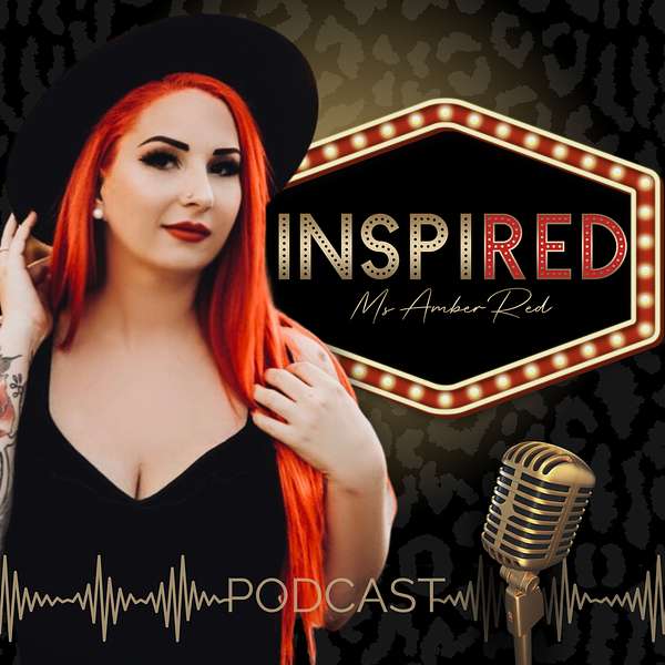 Inspired by Ms Amber Red Podcast Artwork Image