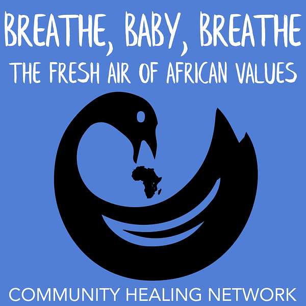 Breathe, Baby, Breathe: The Fresh Air of African Values Podcast Artwork Image