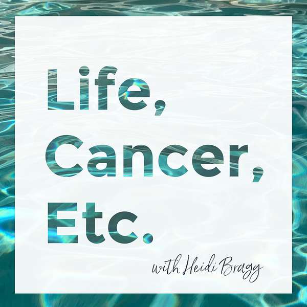 Life, Cancer, Etc. Podcast Artwork Image
