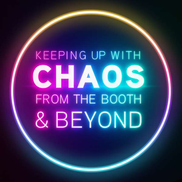 Keeping Up With Chaos - From the Booth & Beyond Podcast Artwork Image