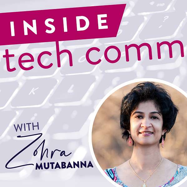 Inside Tech Comm with Zohra Mutabanna Podcast Artwork Image