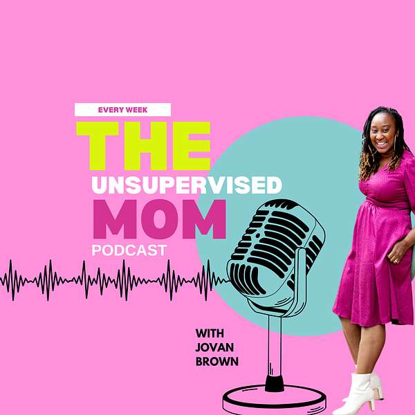 The Unsupervised Mom Podcast Artwork Image