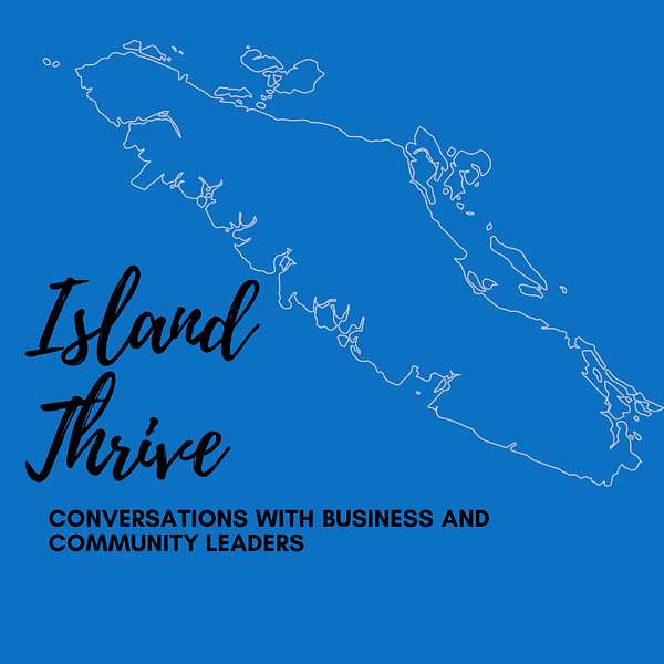 Island Thrive: Conversations with Business and Community Leaders. Podcast Artwork Image