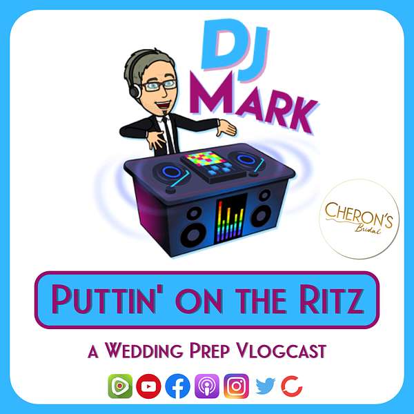 Puttin' on the Ritz, with DJ Mark | a Wedding Prep Vlogcast Podcast Artwork Image