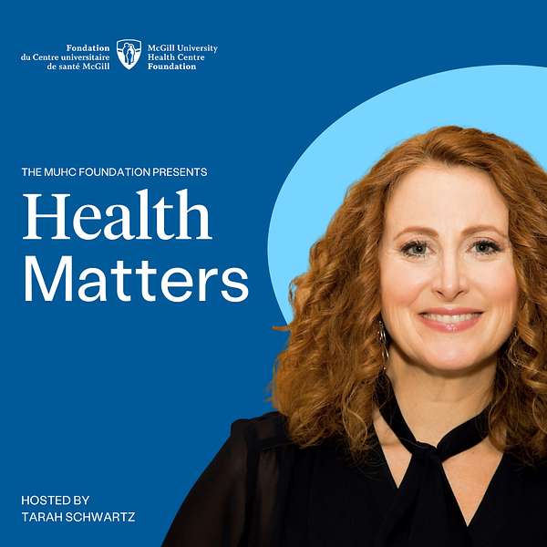 The MUHC Foundation's Health Matters Podcast Artwork Image